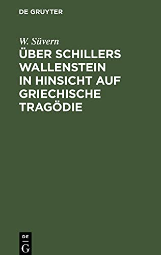 Über Schillers Wallenstein in Hinsicht auf griechische Tragödie