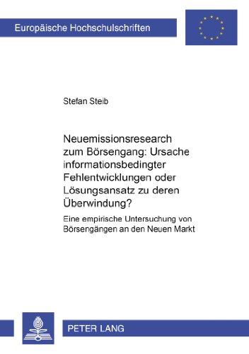 Neuemissionsresearch zum Börsengang: Ursache informationsbedingter Fehlentwicklungen oder Lösungsansatz zu deren Überwindung?: Eine empirische Untersuchung von Börsengängen an den Neuen Markt