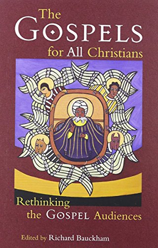 Richard Bauckham The Gospels For All Christians, Rethinking The Gospel Audiences (New Testament Studies)