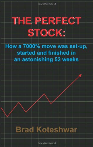 THE PERFECT STOCK:: How a 7000% move was set-up, started and finished in an astonishing 52 weeks