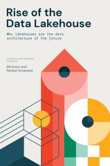 Rise of the Data Lakehouse: Building the Data Lakehouse, 2nd Edition