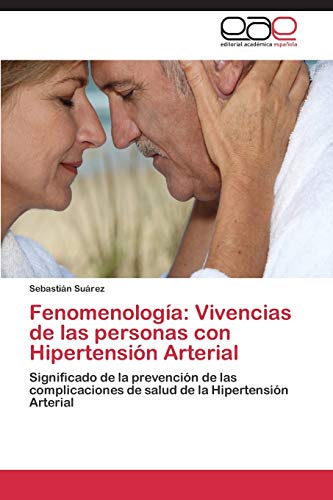Fenomenología: Vivencias de las personas con Hipertensión Arterial: Significado de la prevención de las complicaciones de salud de la Hipertensión Arterial