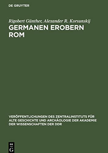 Germanen Erobern Rom: Der Untergang des Weströmischen Reiches und die Entstehung germanischer Königreiche bis zur Mitte des 6. Jahrhunderts