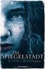 Die Spiegelstadt: Passage-Trilogie - Roman