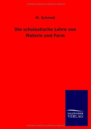 Die scholastische Lehre von Materie und Form