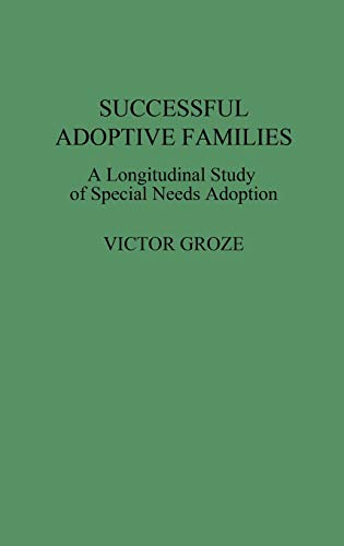 Successful Adoptive Families: A Longitudinal Study of Special Needs Adoption (And Technology; 9)