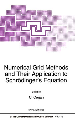 Numerical Grid Methods and Their Application to Schrödinger’s Equation (Nato Science Series C:, 412, Band 412)