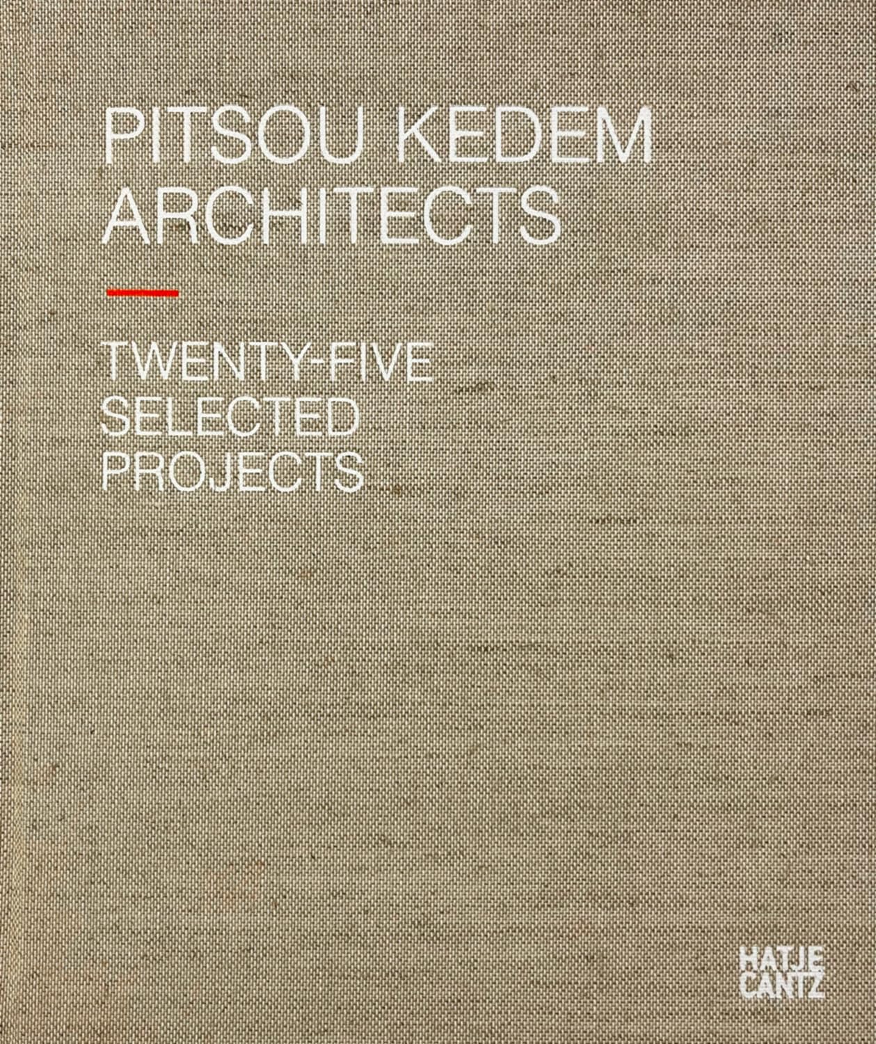 Pitsou Kedem Architects Twenty-Five Selected Projects