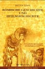 Römische Geschichte und Heilsgeschichte (Hans-Lietzmann-Vorlesungen, Band 5)