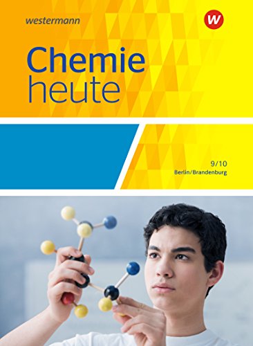 Chemie heute SI Ausgabe 2016 für Berlin und Brandenburg Chemie heute SI - Ausgabe 2016 für Berlin und Brandenburg Gebunden