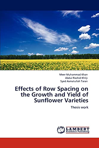 Effects of Row Spacing on the Growth and Yield of Sunflower Varieties: Thesis work