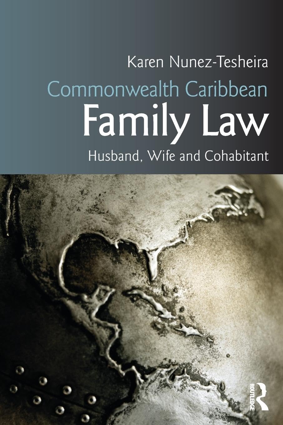 Karen Tesheira Commonwealth Caribbean Family Law, Husband, Wife And Cohabitant (Commonwealth Caribbean Law)