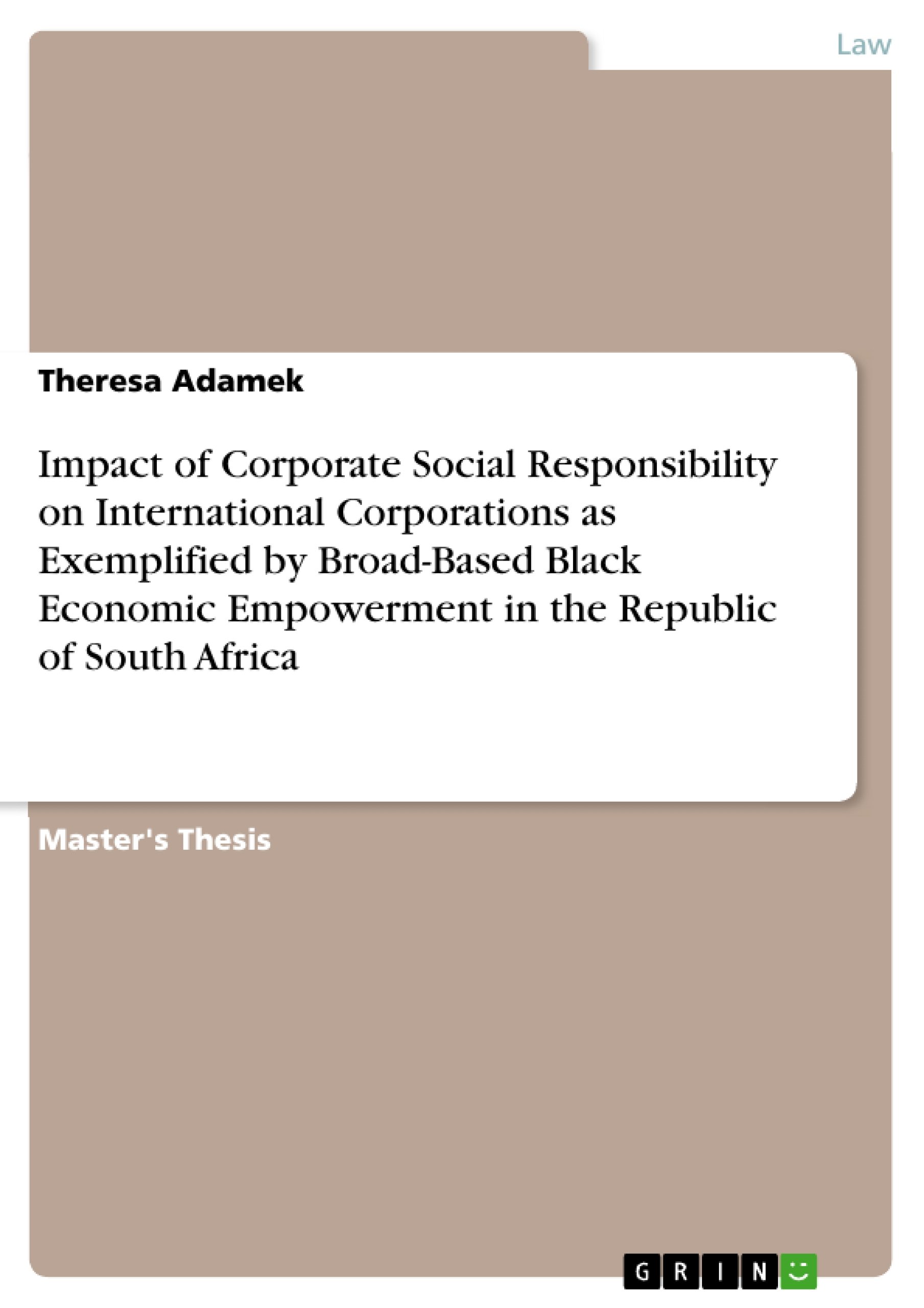 Impact of Corporate Social Responsibility on International Corporations as Exemplified by Broad-Based Black Economic Empowerment in the Republic of South Africa: Magisterarbeit