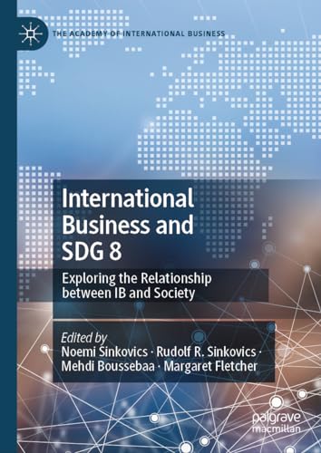 International Business and SDG 8: Exploring the Relationship between IB and Society (The Academy of International Business)