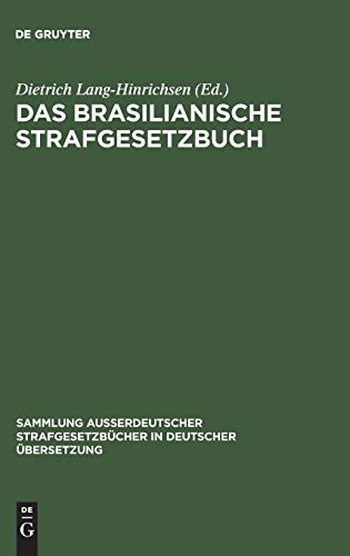Das Brasilianische Strafgesetzbuch: vom 7. Dezember 1940 (Sammlung außerdeutscher Strafgesetzbücher in deutscher Übersetzung, 61, Band 61)