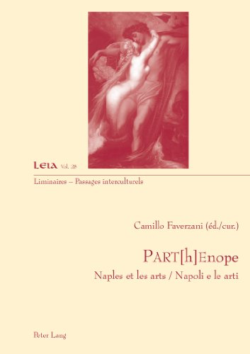 Part(h)Enope : Naples et les arts : actes du projet Les capitales méditerranéennes de la culture, Université Paris 8-Pôle Méditerranée. Part(h)Enope : Napoli e le arti