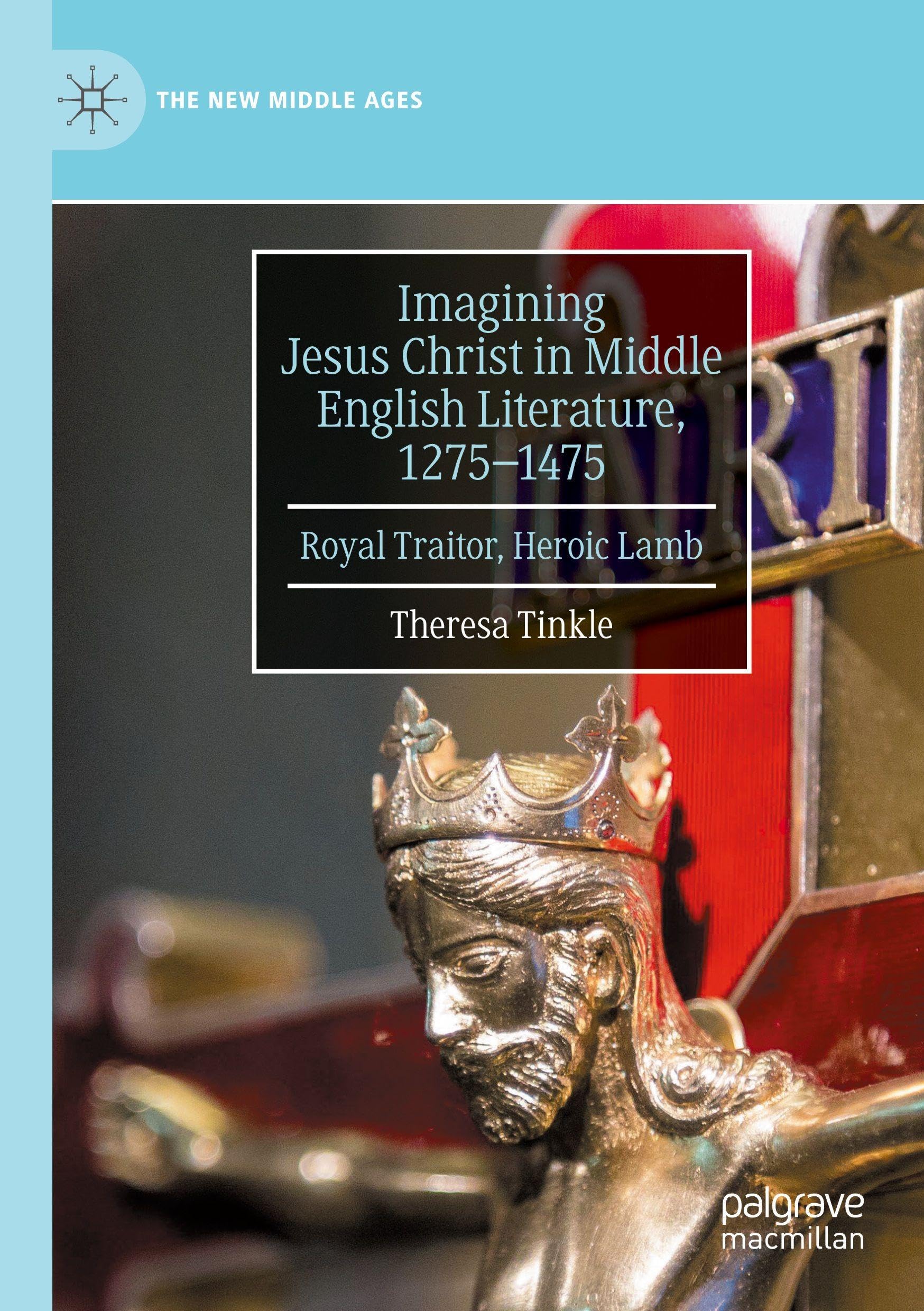 Imagining Jesus Christ in Middle English Literature, 1275-1475