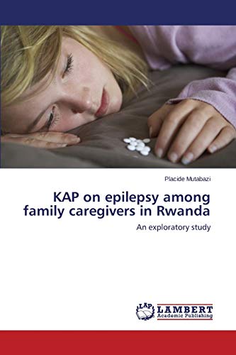 KAP on epilepsy among family caregivers in Rwanda: An exploratory study