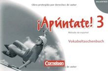 ¡Apúntate! - Allgemeine Ausgabe: Band 3 - Vokabeltaschenbuch
