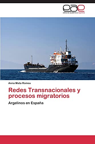 Redes Transnacionales y procesos migratorios: Argelinos en España