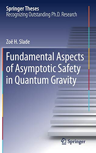 Fundamental Aspects of Asymptotic Safety in Quantum Gravity (Springer Theses)