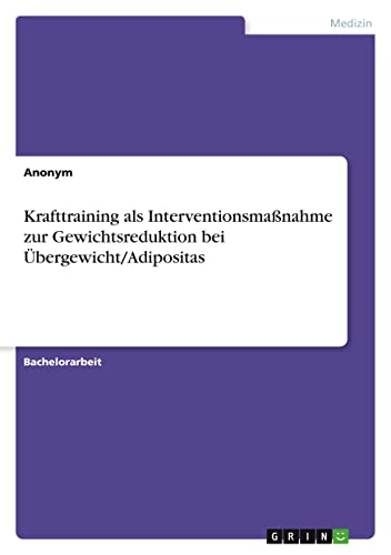 Krafttraining als Interventionsmaßnahme zur Gewichtsreduktion bei Übergewicht/Adipositas