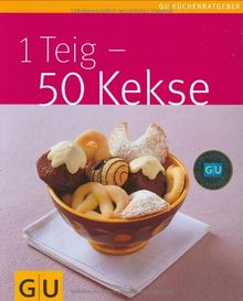 1 Teig - 50 Kekse (GU Küchenratgeber Relaunch 2006)