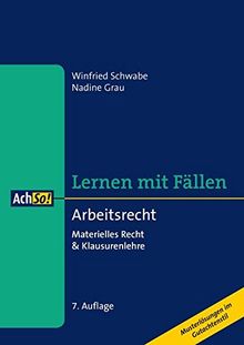 Arbeitsrecht: Materielles Recht & Klausurenlehre Musterlösungen im Gutachtenstil (AchSo! Lernen mit Fällen)