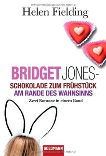 Schokolade zum Frühstück / Bridget Jones Am Rande des Wahnsinns: Zwei Romane in einem Band