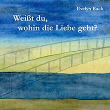 Weißt du, wohin die Liebe geht?: DE