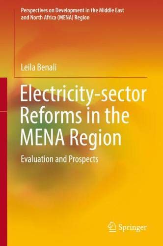 Electricity-sector Reforms in the MENA Region: Evaluation and Prospects (Perspectives on Development in the Middle East and North Africa (MENA) Region)