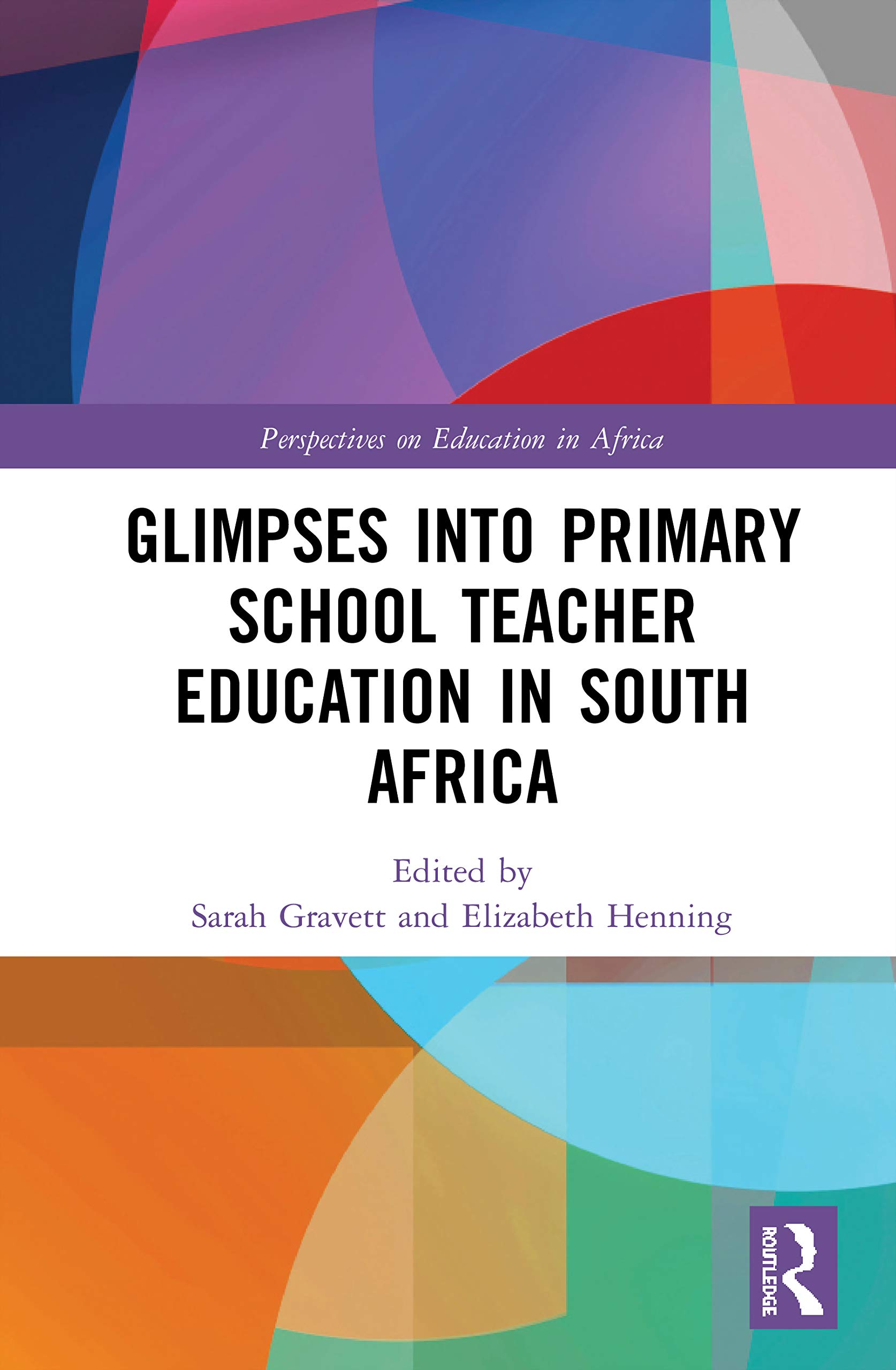 Glimpses into Primary School Teacher Education in South Africa (Perspectives on Education in Africa)