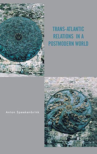 TRANS-ATLANTIC RELATIONS IN A POSTMODERN WORLD