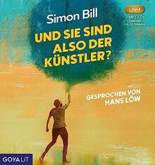 Und Sie sind also der Künstler?