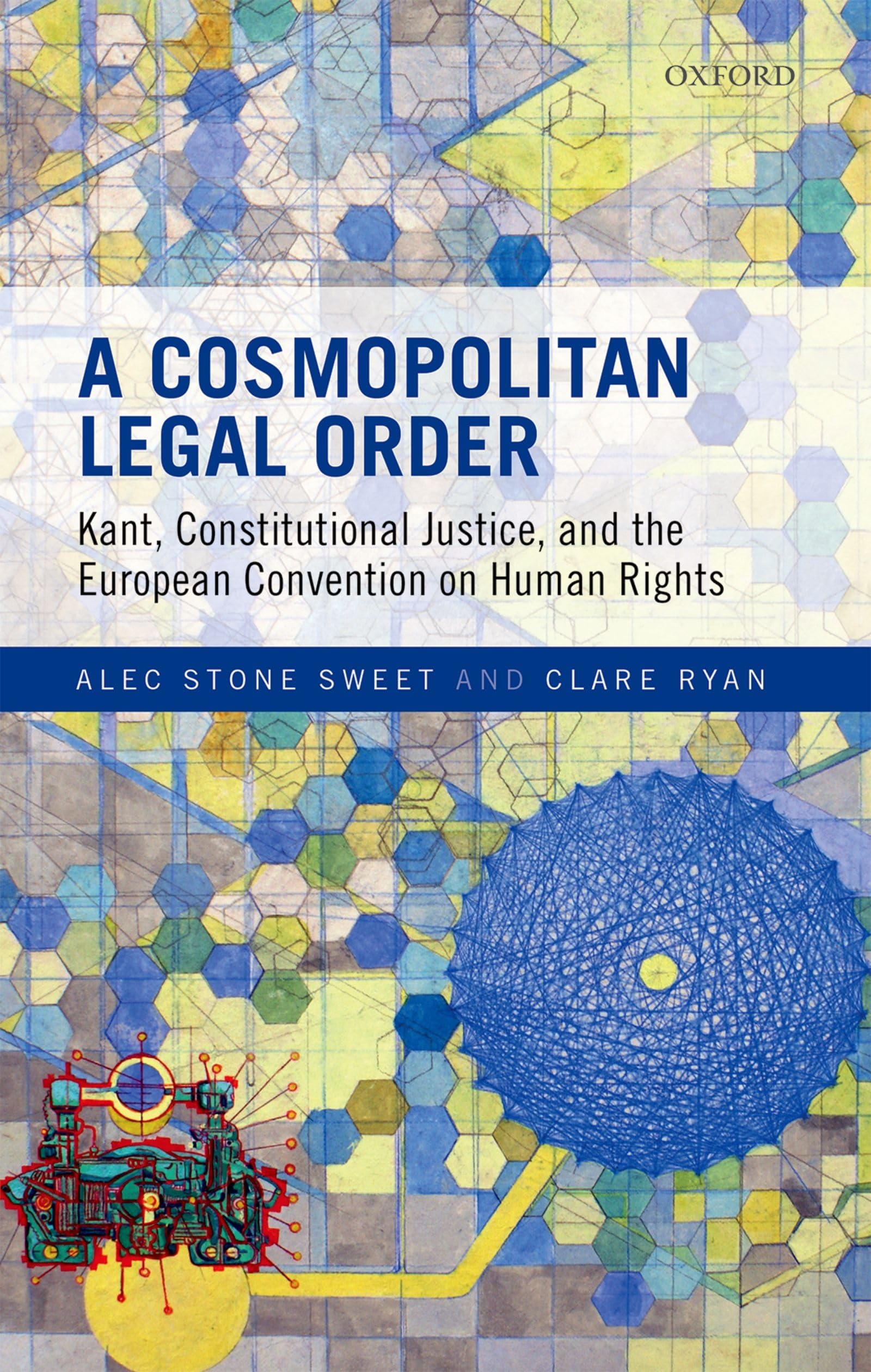 Cosmopolitan Legal Order: Kant, Constitutional Justice, and the European Convention on Human Rights