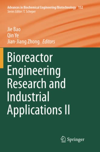Bioreactor Engineering Research and Industrial Applications II (Advances in Biochemical Engineering/Biotechnology, Band 152)