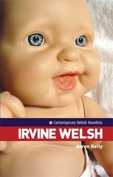 Irvine Welsh (Contemporary British Novelists)