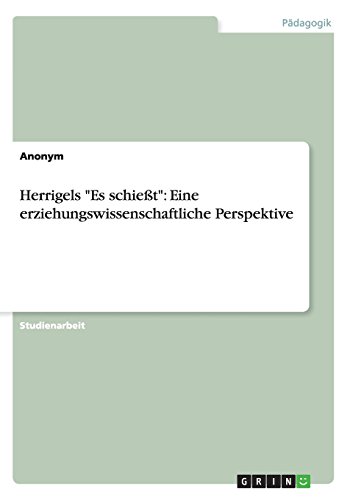 Herrigels Es schießt: Eine erziehungswissenschaftliche Perspektive