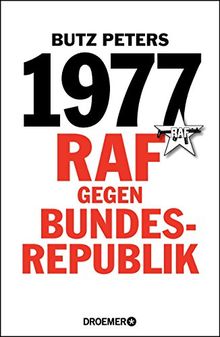 1977: RAF gegen Bundesrepublik