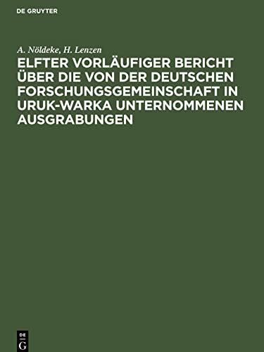 Elfter vorläufiger Bericht über die von der Deutschen Forschungsgemeinschaft in Uruk-Warka unternommenen Ausgrabungen: Einzelausgabe
