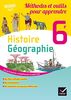 Histoire-Géographie 6e : Méthodes et outils pour apprendre