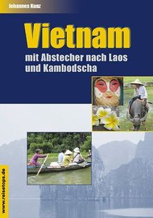 Vietnam: Mit Abstecher nach Laos und Kambodscha