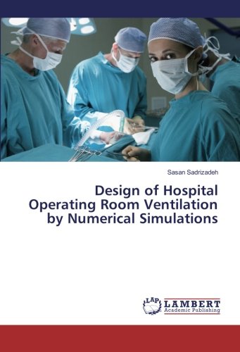 Design of Hospital Operating Room Ventilation by Numerical Simulations