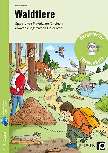 Waldtiere: Spannende Materialien für einen abwechslungsreichen Unterricht (1. bis 4. Klasse) (Bergedorfer Themenhefte - Grundschule)