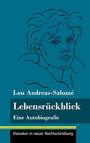 Lebensrückblick: Eine Autobiografie (Band 103, Klassiker in neuer Rechtschreibung)