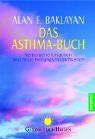 Das Asthma-Buch: Verborgene Ursachen und neue Heilungsmöglichkeiten