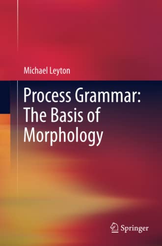 Process Grammar: The Basis of Morphology: The Basis of Morphology