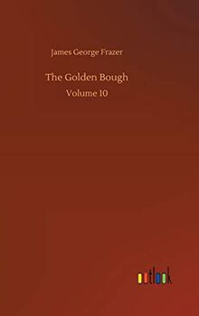 The Golden Bough: Volume 10