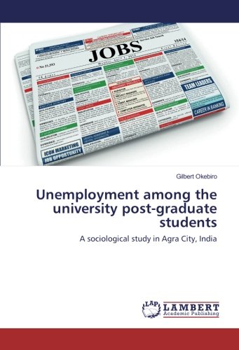 Unemployment among the university post-graduate students: A sociological study in Agra City, India