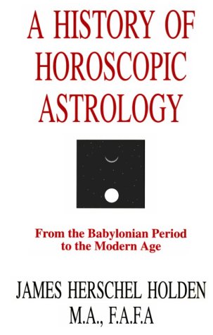 Holden, James H. A History Of Horoscopic Astrology